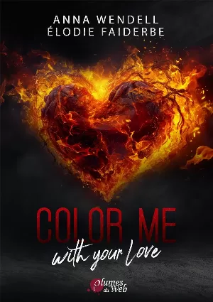 Anna Wendell, Elodie Faiderbe - Color me with your love